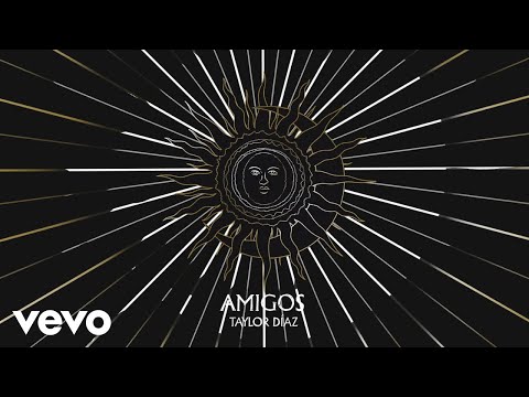 Taylor Díaz - Amigos (Lyric Video)