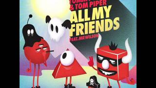 Tom Piper feat. Tommy Trash - All My Friends (Mr Wilson Club Mix)