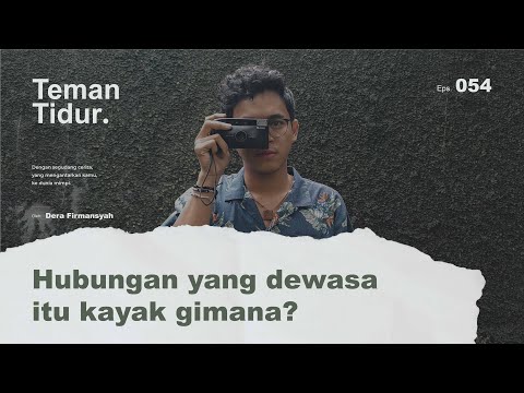 Hubungan yang dewasa itu kayak gimana? (Podcast Teman Tidur Oleh Dera Firmansyah)