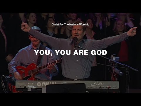 You, You Are God - Klaus & Christ For The Nations Worship