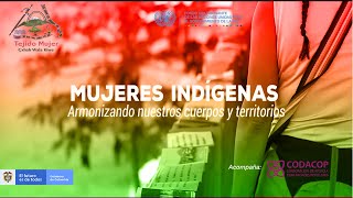 Documental Mujeres Indígenas Armonizando nuestros cuerpos y territorios