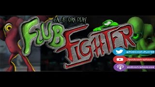 Greenlight of Fortune: Flub Fighter
