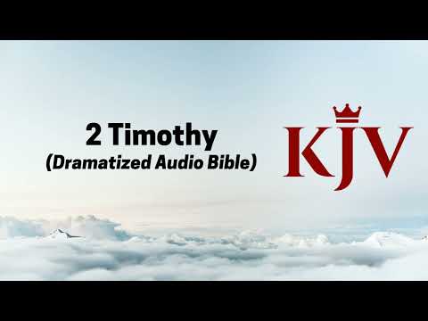 55-2 Timothy (KJV Audio Bible)
