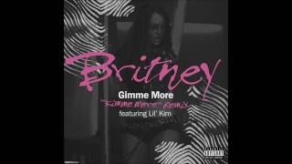 Britney Spears - Gimme More (Kimme More Remix/Audio) Ft. Lil Kim