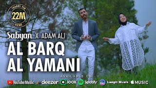 Download lagu Sabyan ft Adam Ali AL Barq Al Yamani... mp3