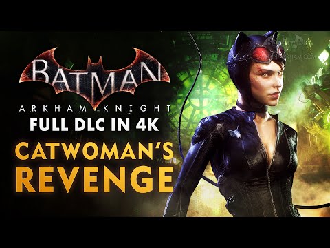 Batman: Arkham Knight – Catwoman's Revenge Full DLC Walkthrough (4K 60fps)
