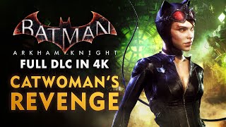 Batman: Arkham Knight – Catwoman's Revenge Full DLC Walkthrough (4K 60fps)
