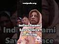 Indian Swami Says Science Is Wrong - Prabhupada 0051