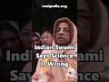 Indian Swami Says Science Is Wrong Prabhupada 0051