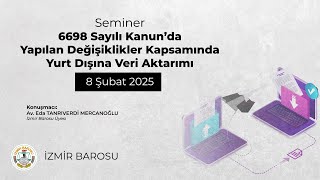 6698 Sayılı Kanun'da Yapılan Değişiklikler Kapsamında Yurt Dışına Veri