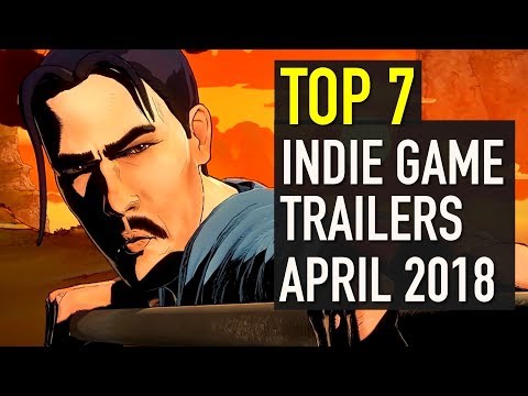 Top 7 Best Looking Indie Game Trailers - April 2018