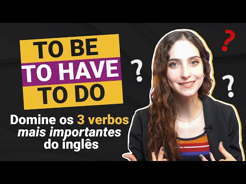 VERBOS AUXILIARES: não confunda os usos! TO BE x TO DO x TO HAVE