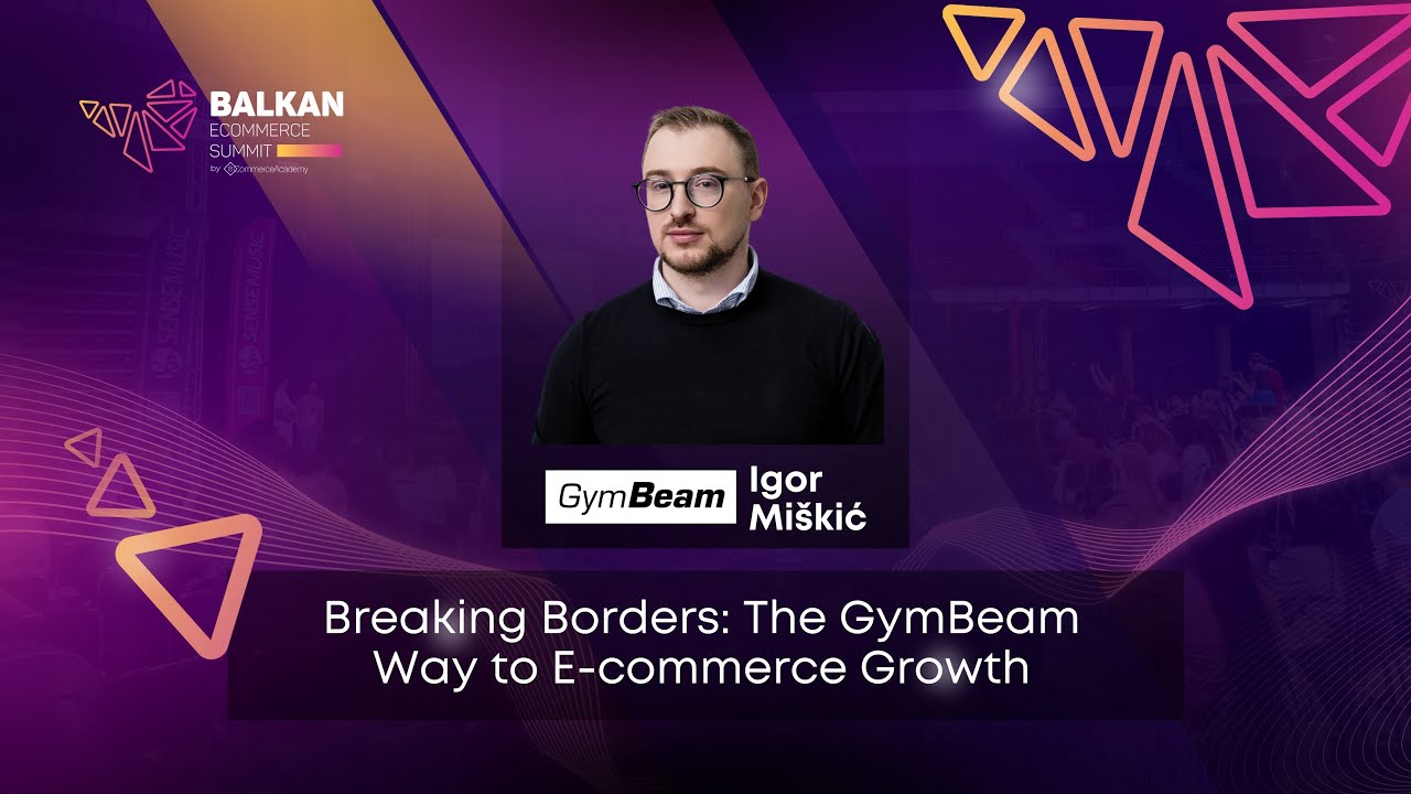 “Breaking Borders: The GymBeam Way to E-commerce Growth” with Igor Miškić from GymBeam