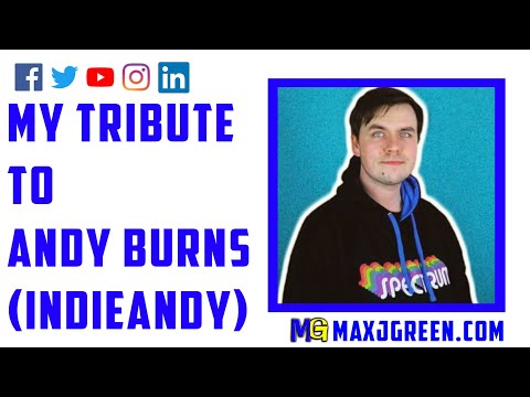 My Tribute To Andy Burns (IndieAndy)