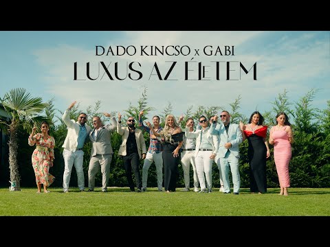 DADO KINCSO X GABI 2025 - LUXUS AZ ÉLETEM /Official Music Video/4K