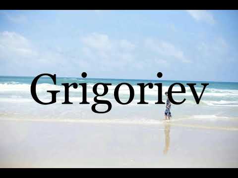 How To Pronounce Grigoriev🌈🌈🌈🌈🌈🌈Pronunciation Of Grigoriev