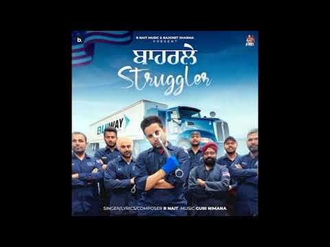 Baharle Struggler - Official Video | R Nait | Punjabi Song 2023