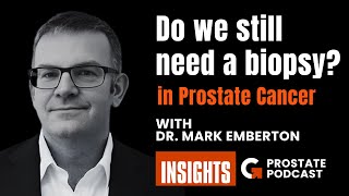Download the video "Do we still need a biopsy with Dr. Emberton | Insight"