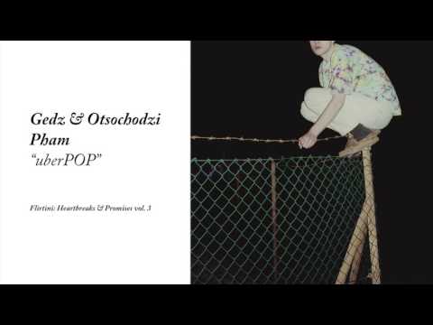 Gedz / Otsochodzi / Pham - uberPOP (Flirtini: Heartbreaks & Promises Vol. 3)