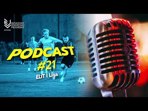 ELIT I Liga - Podcast 21
