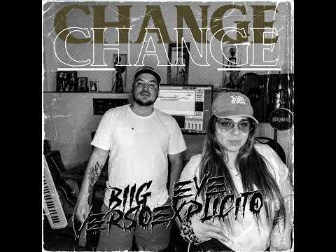 "Change"   Big eyee - feat - Verso Explícito