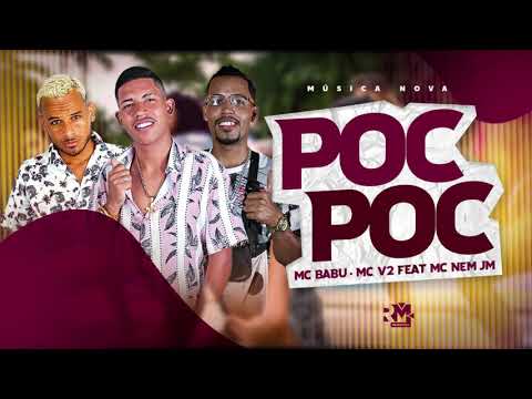 MC BABU, MC V2 & MC NEM JM - POC POC (BNB NO BEAT) MÚSICA NOVA - REMIX BREGA FUNK