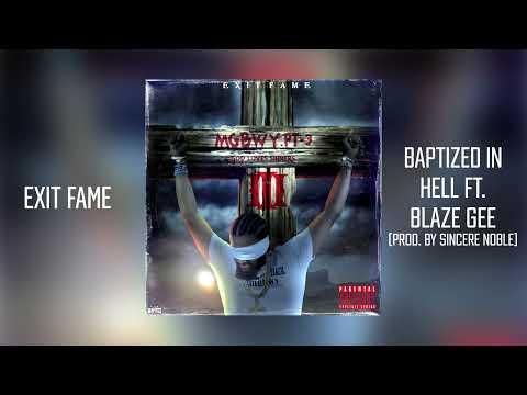 Exit Fame - Baptized in Hell feat. Blaze Gee (Prod. by Sincere Noble)