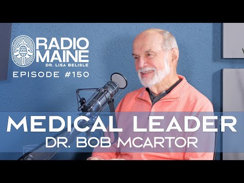Radio Maine: Forging a Path to Better Healthcare:  Dr. Robert McArtor Maine's First Chief Medical Officer