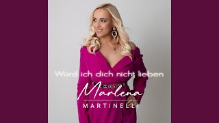 Songtext von Marlena Martinelli - Würd ich dich nicht lieben ... Text Musik-video-Miniaturansicht