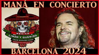MANÁ Concierto Barcelona gira México Lindo y Querido, 2024