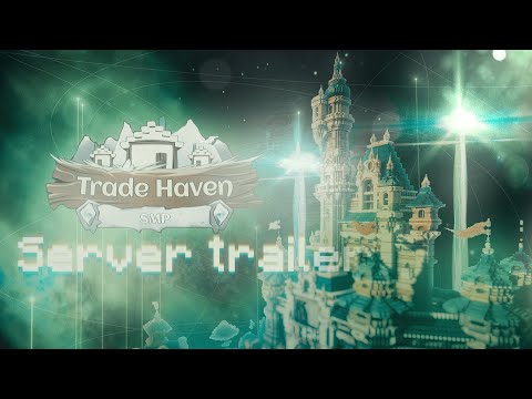Trade Haven - Trade Haven SMP [1.20.1] Offical Server Trailer
