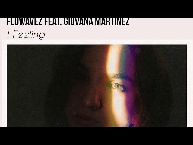 Flowavez Ft. Giovana Martinez - I Feeling  (Club Mix)