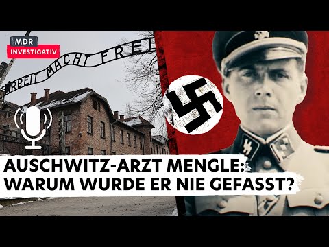 Auschwitz-Arzt Mengele: Warum wurde er nie gefasst? | Podcast MDR INVESTIGATIV | MDR