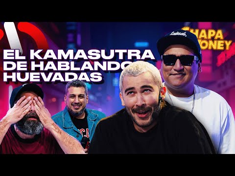 EL KAMASUTRA DE HABLANDO HUEVADAS | CHAPA TU MONEY