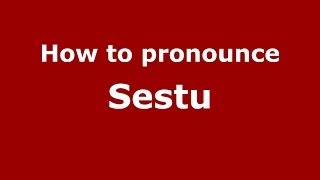 How to pronounce Sestu