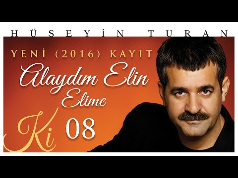 Alaydım Elin Elime (Hüseyin Turan) (Ki 2016)