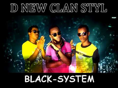 D NEW CLAN STYL Black System ( officiel Music ) 2013
