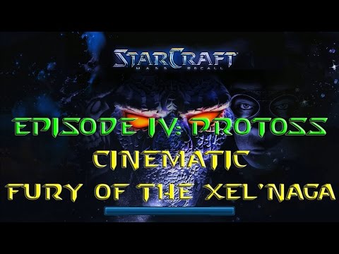 Starcraft Mass Recall - Episode IV: Protoss - Extra - Cinematic: Fury of the Xel'Naga [Remake]