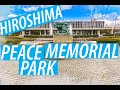【4K】日本 HIROSHIMA PEACE MEMORIAL PARK - HIROSHIMA - Japan 2020 Guide