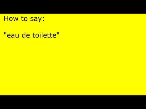 How to pronounce eau de toilette
