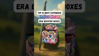 Top 10 Most Expensive Sword & Shield Era Booster Boxes 📦 💰 #pokemontcg #pokemoncards #pokemon
