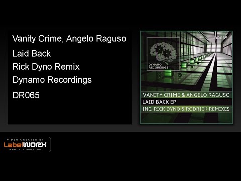 Vanity Crime, Angelo Raguso - Laid Back (Rick Dyno Remix) [DYNAMO RECORDINGS]