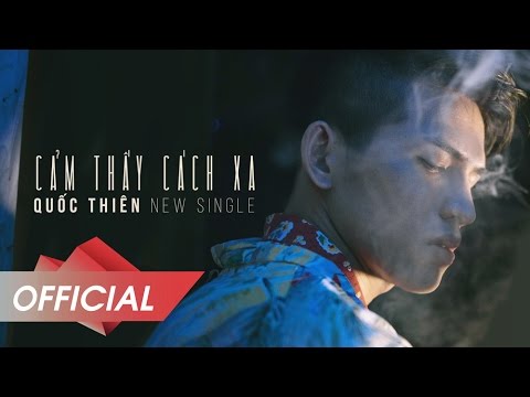 Cảm thấy cách xa - Quốc Thiên
