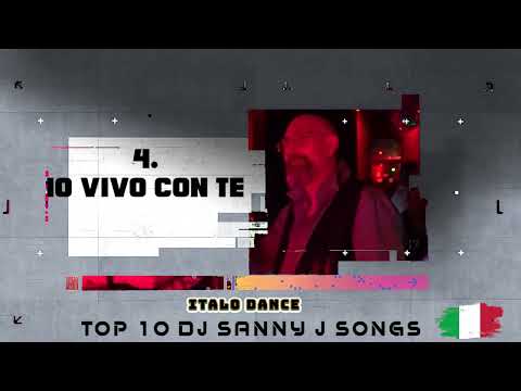 Top 10 Songs  Italo Dance DJ Sanny J