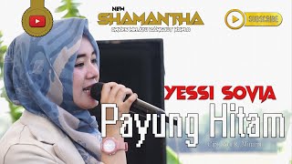 Download lagu Payung Hitam (Cover) - Yessi Sovia - NEW SHAMANTHA mp3 Download lagu Payung Hitam (Cover) - Yessi Sovia - NEW SHAMANTHA mp3