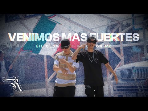Venimos Mas Fuertes - Lil Clown XIII Ft. Copton MC