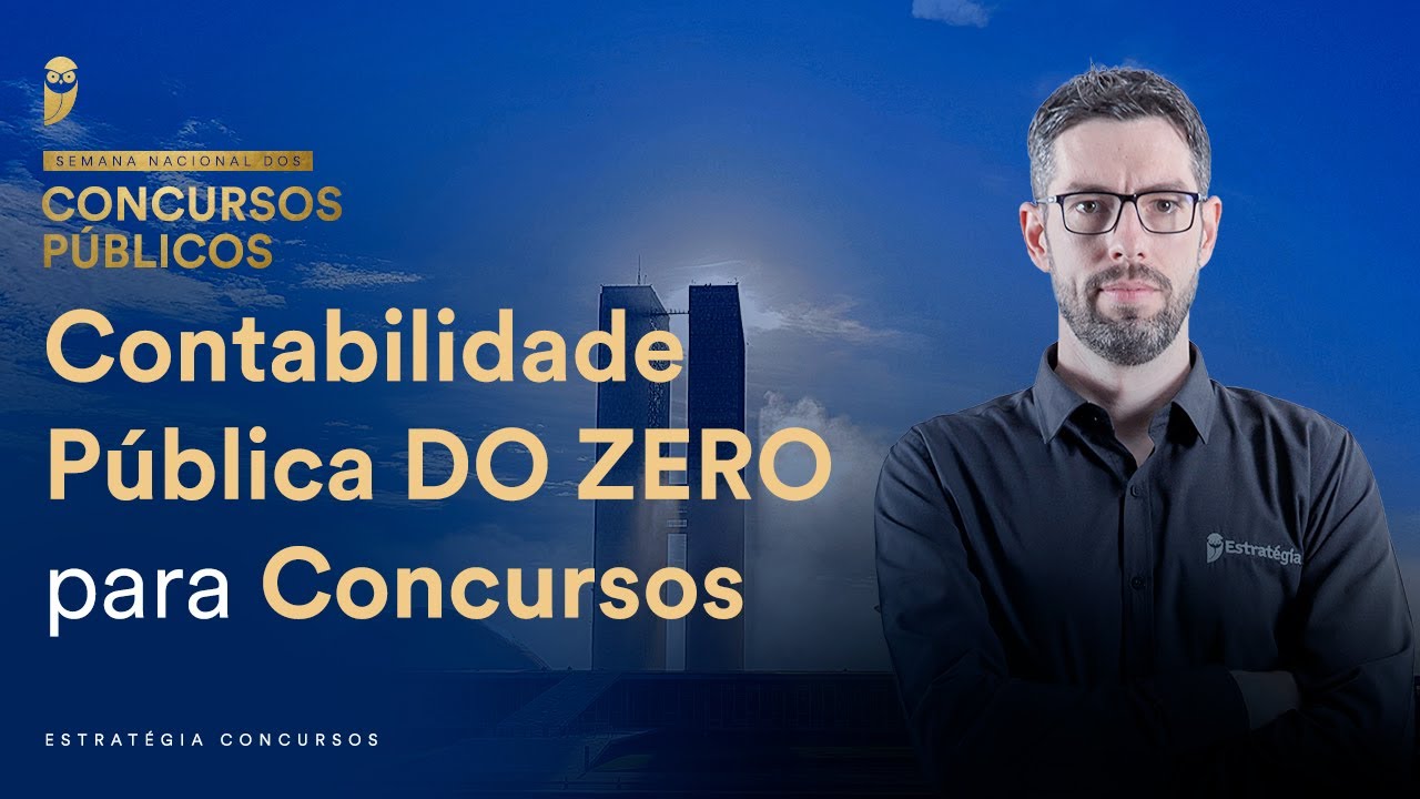 Contabilidade Pública DO ZERO para Concursos - Semana Nacional EC
