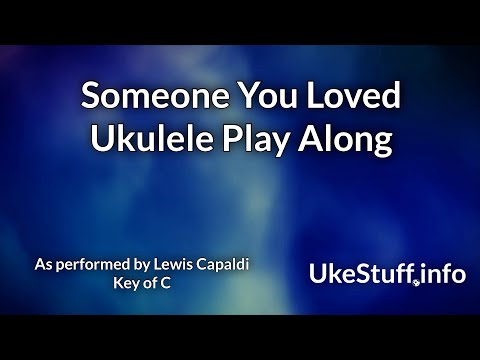 download lagu mp3 mp4 Lewis Capaldi Someone You Loved Ukulele Chords, download lagu Lewis Capaldi Someone You Loved Ukulele Chords gratis, unduh video klip Lewis Capaldi Someone You Loved Ukulele Chords