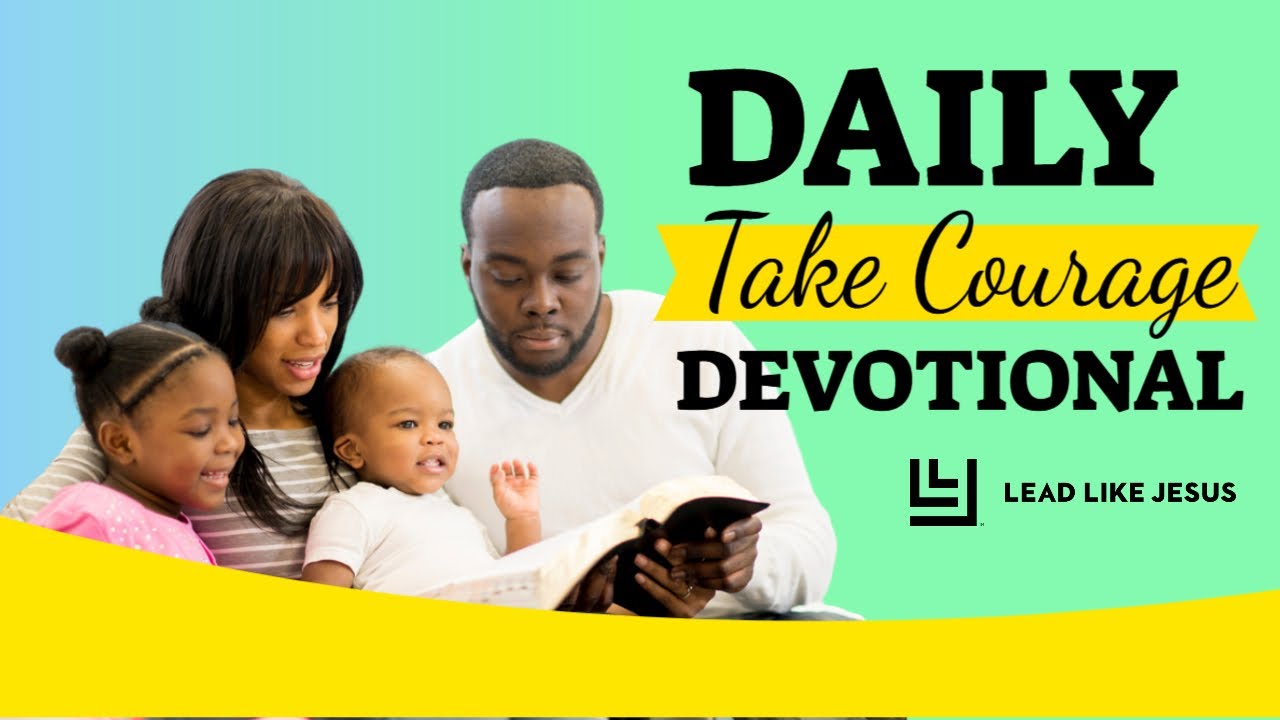 Devotional:Take Courage