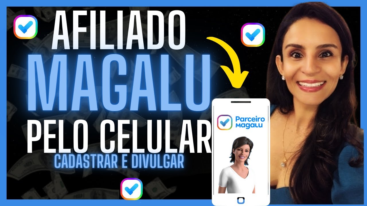 Parceiro Magalu:Como Ser Afiliado da Magazine Luiza pelo Celular/Criar a Sua Loja do Zero e Divulgar